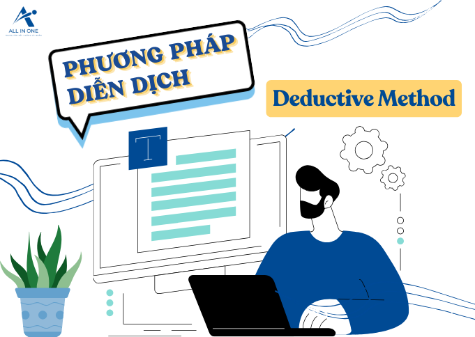 PHƯƠNG PHÁP DIỄN DỊCH (DEDUCTIVE METHOD)