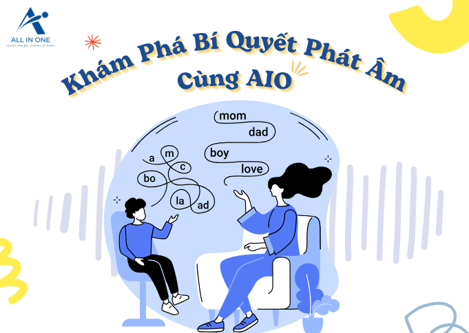 KHÁM PHÁ BÍ QUYẾT PHÁT ÂM CỦA AIO | NƠI BẠN TỰ TIN CHINH PHỤC MỌI NGÔN NGỮ